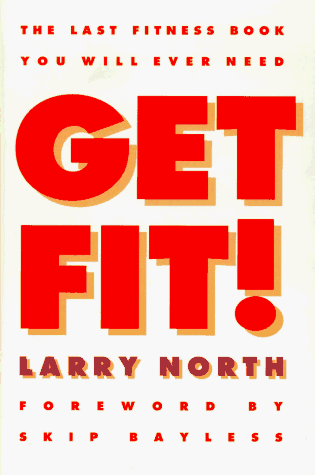 The Last Fitness Book You Will Ever Need: GET FIT!