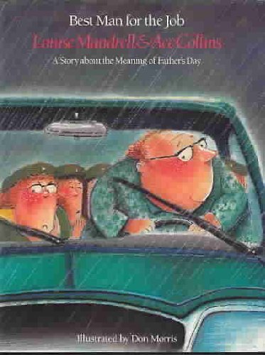 Imagen de archivo de Best Man for the Job: A Story about the Meaning of Father's Day (Children's Holiday Adventure Series) a la venta por DENNIS GALLEMORE