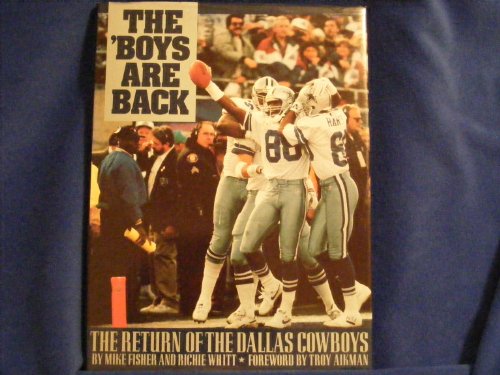 The Boys Are Back: The Return of the Dallas Cowboys (9781565300613) by Fisher, Mike; Whitt, Richie