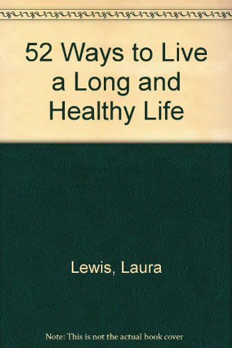 Imagen de archivo de 52 Ways to Live a Long and Healthy Life a la venta por Top Notch Books