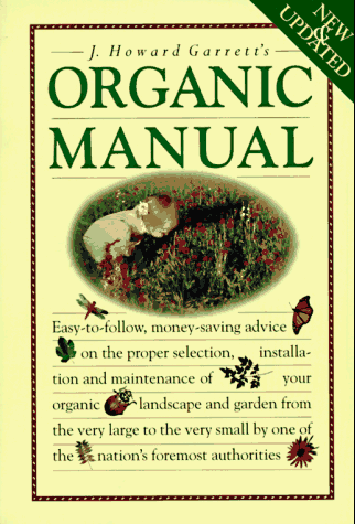 Stock image for J. Howard Garrett's Organic Manual for sale by ThriftBooks-Dallas