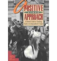 Stock image for A Positive Steps Approach: A Parent's Guide to Teaching Youths to Be Responsible for Today! for sale by HPB Inc.