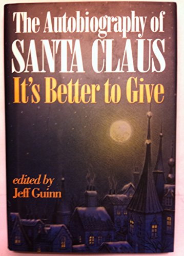 Beispielbild fr The Autobiography of Santa Claus: It's Better to Give zum Verkauf von Once Upon A Time Books