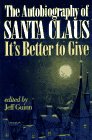9781565301405: The Autobiography of Santa Claus: It's Better to Give