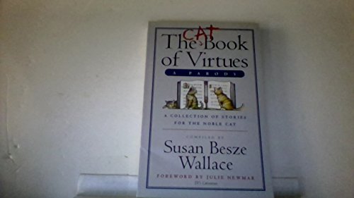 Beispielbild fr The Cat Book of Virtues, A Parody: A Collection of Stories for the Noble Cat zum Verkauf von SecondSale