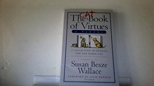 Stock image for The Cat Book of Virtues, A Parody: A Collection of Stories for the Noble Cat for sale by SecondSale