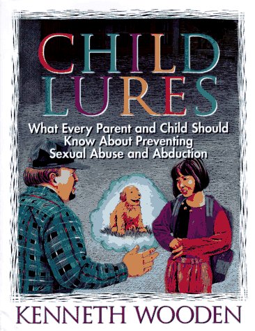 Beispielbild fr Child Lures: What Every Parent and Child Should Know About Preventing Sexual Abuse and Abduction zum Verkauf von SecondSale