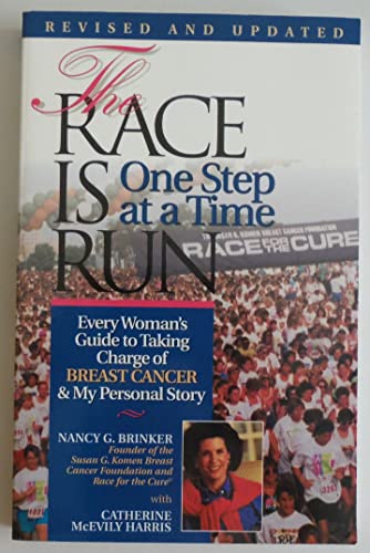 Stock image for The Race is Run One Step at a Time: Every Woman's Guide to Taking Charge of Breast Cancer and My Personal Story for sale by BookHolders