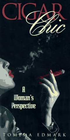 Imagen de archivo de Cigar Chic: A Woman's Perspective a la venta por Callaghan Books South