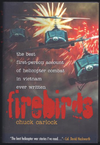 Firebirds: The Best First-Person Account of Helicopter Combat in Vietnam Ever Written ( Signed Copy)