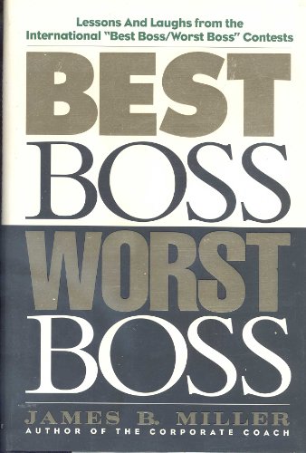 Stock image for Best Boss, Worst Boss: Lessons and Laughs from the International "Best Boss/Worst Boss" Contests for sale by AwesomeBooks