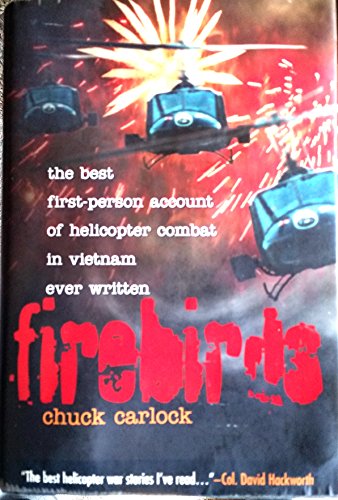 9781565302044: Firebirds: The Best First-Person Account of Helicopter Combat in Vietnam Ever Written
