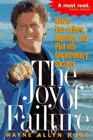 Beispielbild fr The Joy of Failure : How to Fail Your Way to the Top zum Verkauf von Better World Books