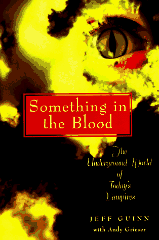 Beispielbild fr Something in the Blood: The Underground World of Today's Vampires zum Verkauf von Once Upon A Time Books