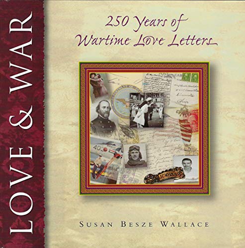 Beispielbild fr Love and War: 250 Years of Wartime Love Letters zum Verkauf von Wonder Book