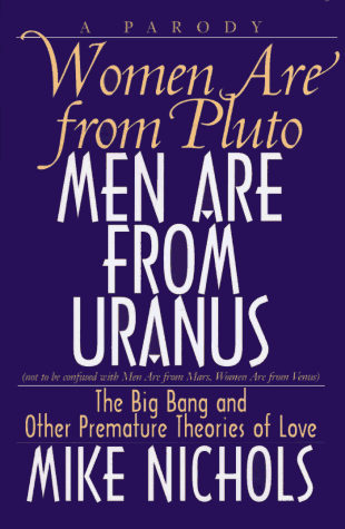 Beispielbild fr Women Are From Pluto, Men Are From Uranus: Why You Can't Get What You Want In Relationships zum Verkauf von Wonder Book