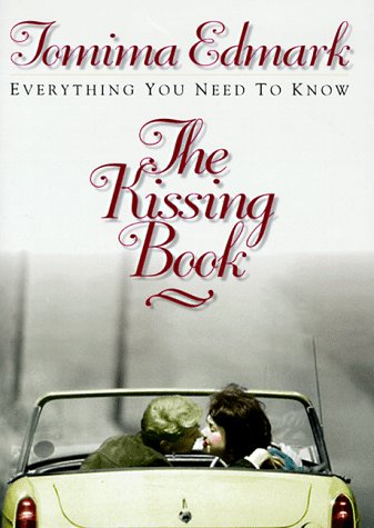 Stock image for The Kissing Book: Everything You Need to Know for sale by BooksRun