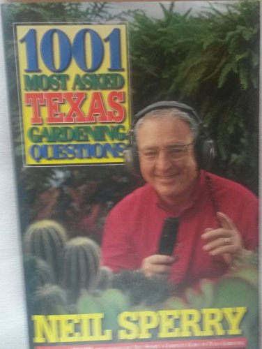 Imagen de archivo de 1001 Most-Asked Texas Gardening Questions a la venta por Better World Books