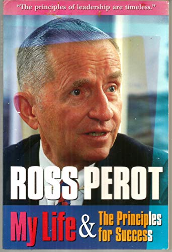 Beispielbild fr Ross Perot : My Life and the Principles for Success zum Verkauf von Better World Books