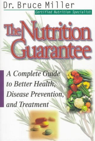Beispielbild fr Dr. Bruce Miller's "The Nutrition Guarantee" zum Verkauf von Better World Books