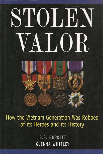 Stock image for Stolen Valor: How the Vietnam Generation Was Robbed of Its Heroes and Its History for sale by SecondSale