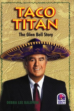 Imagen de archivo de Taco Titan: The Glen Bell Story a la venta por Goodwill Southern California
