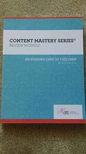 Stock image for ATI: Content Mastery Series Review Module - RN Nursing Care of Children for sale by Orion Tech