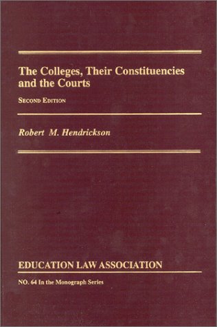 THE COLLEGES, THEIR CONSTITUENCIES AND THE COURTS, SECOND EDITION No. 64 in the Monograph Series