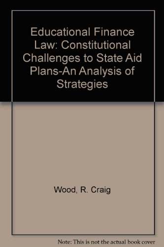 Stock image for Educational Finance Law: Constitutional Challenges to State Aid Plans-An Analysis of Strategies for sale by HPB-Red