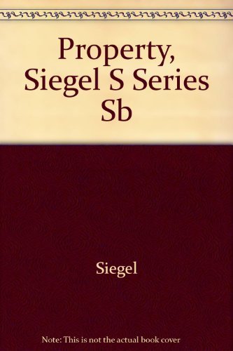 Imagen de archivo de Siegels Property: Essay and Multiple-Choice Questions and Answers (Siegels Series) a la venta por Red's Corner LLC