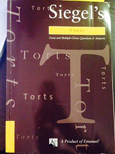 Torts (Siegel's Series) (9781565423503) by Siegel, Brian N.; Emanuel, Steven L.