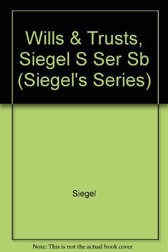 Imagen de archivo de Siegel's Wills & Trusts: Essay and Multiple-Choice Questions and Answers (Siegel's Series) a la venta por Ergodebooks