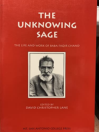 Stock image for The Unknowing Sage: The Life and Work of Baba Faqir Chand for sale by PACIFIC COAST BOOK SELLERS