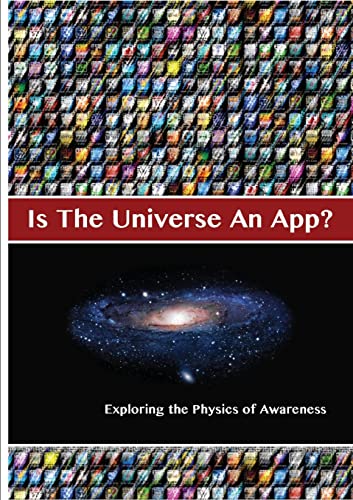 9781565438033: Is The Universe An App? Exploring the Physics of Awareness