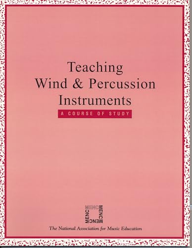 Imagen de archivo de Teaching Wind and Percussion Instruments: A Course of Study a la venta por HPB Inc.