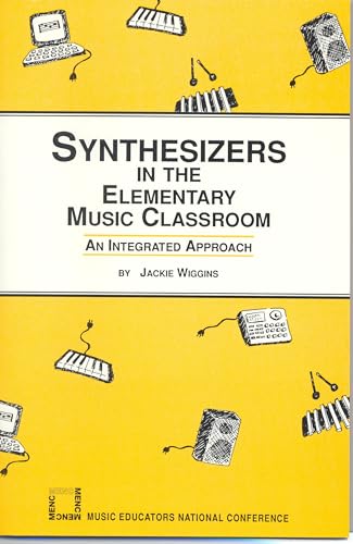 Stock image for Synthesizers in the Elementary Music Classroom for sale by Kennys Bookshop and Art Galleries Ltd.