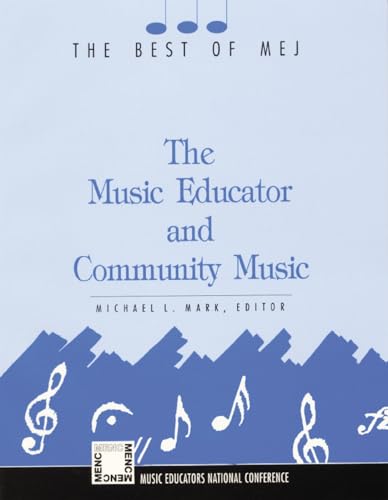 Beispielbild fr The Music Educator and Community Music Best of MEJ zum Verkauf von PBShop.store US