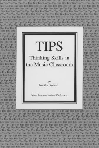 TIPS: Thinking Skills in the Music Classroom (TIPS Series) (9781565450271) by Davidson, Jennifer
