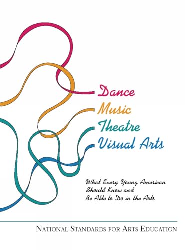 National Standards for Arts Education: What Every Young American Should Know and Be Able to Do in the Arts (9781565450363) by Consortium Of National Arts Education As