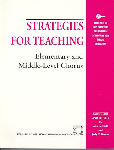 Strategies for Teaching Elementary and Middle-Level Chorus (Strategies for Teaching Series).