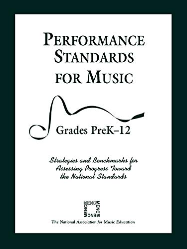 Imagen de archivo de Performance Standards for Music: Strategies and Benchmarks for Assessing Progress Toward the National Standards, Grades PreK-12 a la venta por SecondSale