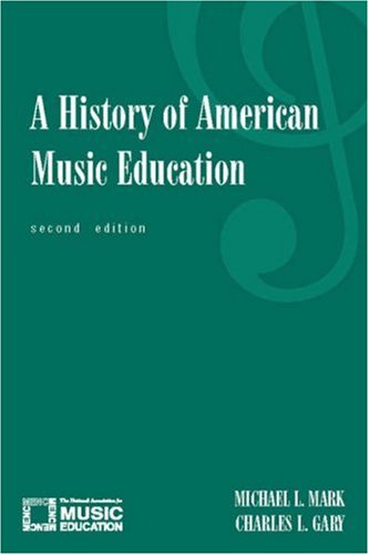 Beispielbild fr A History of American Music Education zum Verkauf von Wonder Book