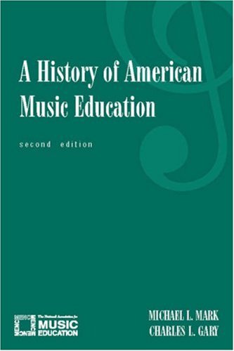 Stock image for A History of American Music Education for sale by Wonder Book