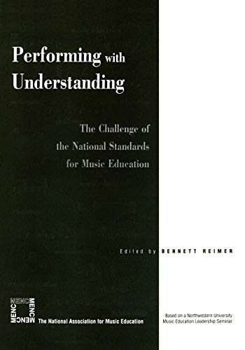 Stock image for Performing with Understanding : The Challenge of the National Standards for Music Education for sale by Better World Books