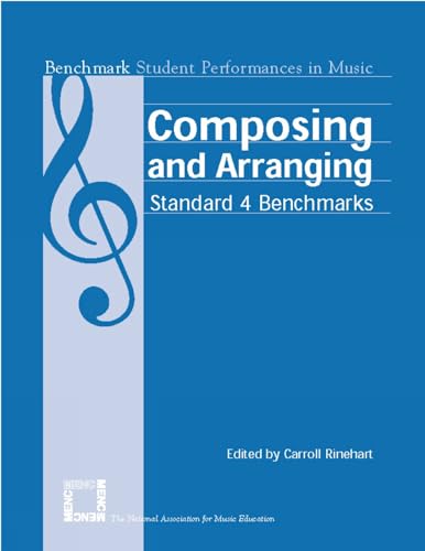 Beispielbild fr Composing and Arranging: Standard 4 Benchmarks (Benchmark Student Performances in Music) zum Verkauf von Wonder Book