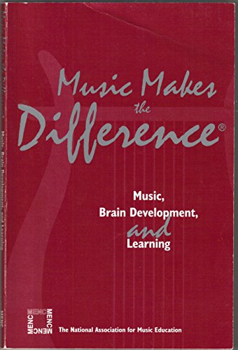 Imagen de archivo de Music Makes the Difference: Music, Brain Development, and Learning a la venta por Michael Lyons