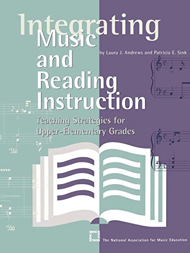 Stock image for Integrating Music and Reading Instruction: Teaching Strategies for Upper-Elementary Grades for sale by Books of the Smoky Mountains