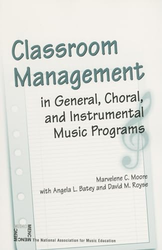 Stock image for Classroom Management in General, Choral, and Instrumental Music Programs for sale by Better World Books