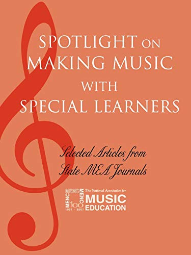 Imagen de archivo de Spotlight on Making Music with Special Learners : Selected Articles from State MEA Journals a la venta por Better World Books