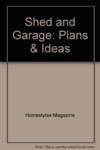 Beispielbild fr Shed and Garage: Plans & Ideas zum Verkauf von Wonder Book
